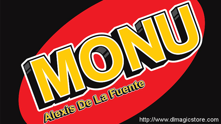 MONU by Alexis De La Fuente (Gimmick Not Included)