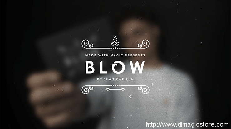 Made with Magic Presents BLOW by Juan Capilla