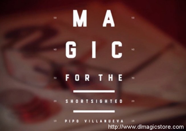 Magic For The Shortsighted by Pipo Villanueva