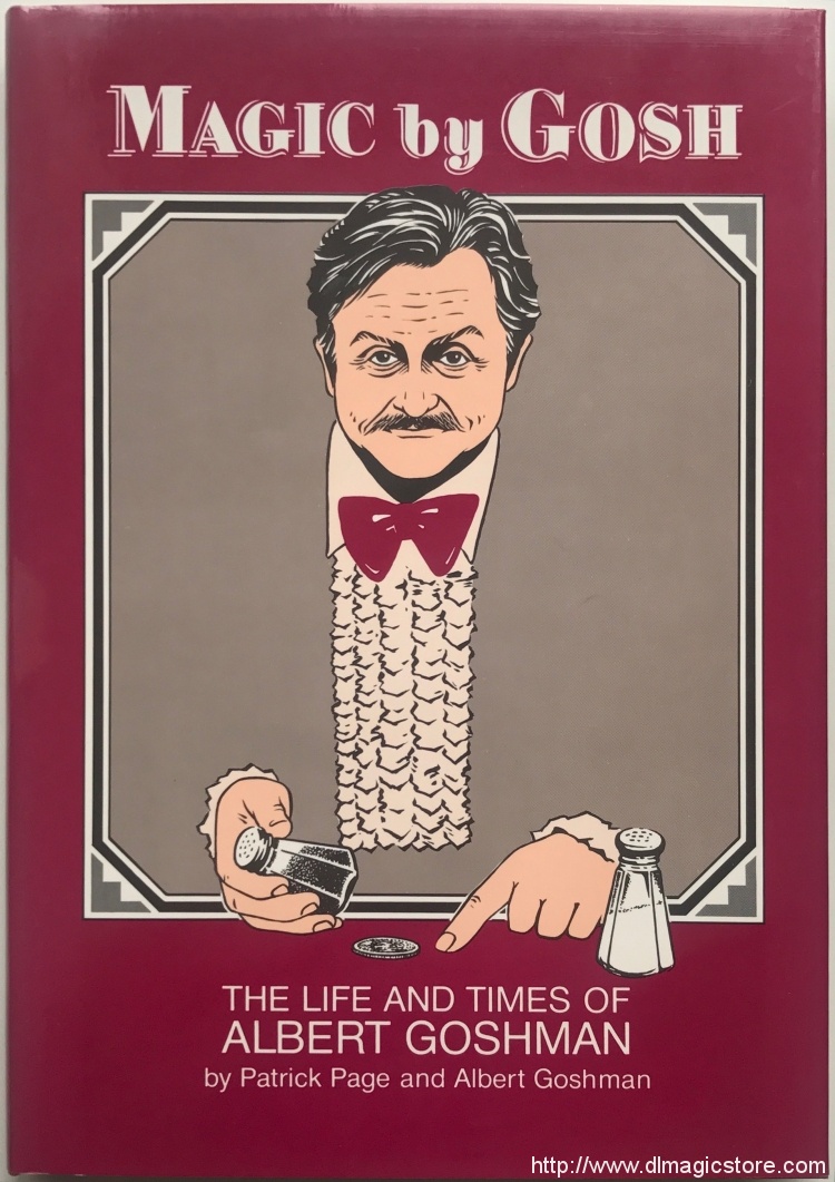 Magic by Gosh, The Life & Times of Albert Goshman – Patrick Page & A. Goshman