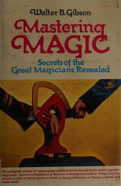 Mastering Magic by Walter B. Gibson