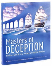 Masters of Deception Escher, Dali and the Artists of Optical Illusion  by Al Seckel