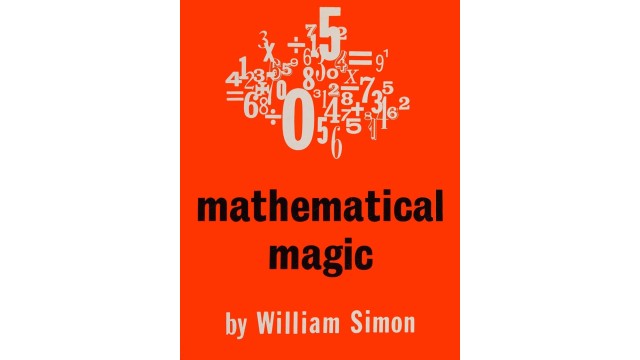 Mathematical Magic by William (Bill) Simon