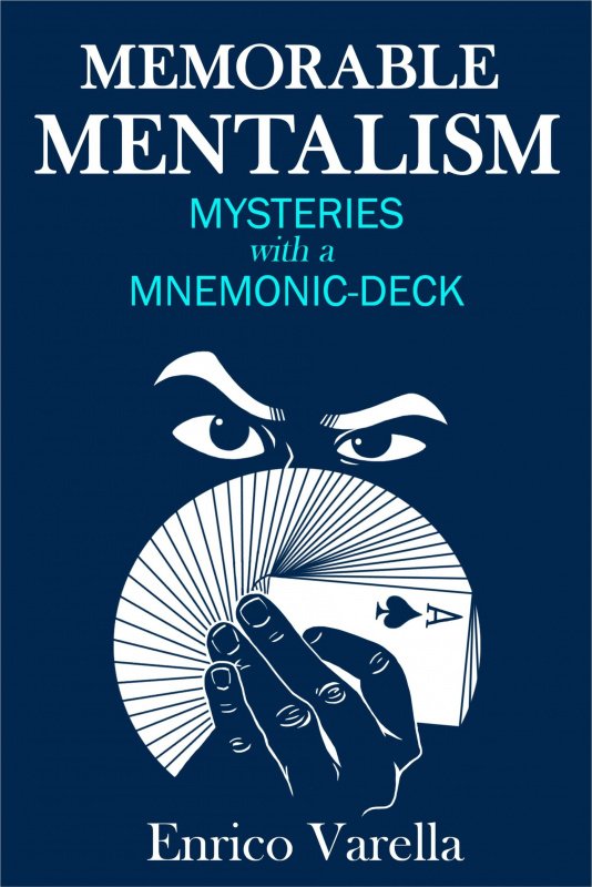 Memorable Mentalism: Mysteries With the Mnemonic Deck by Enrico Varella