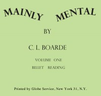 ​Mainly Mental Volume one Billets by C. L. Boarde