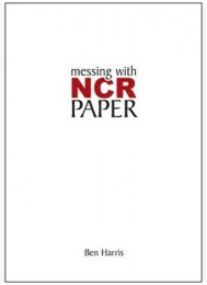 Messing With NCR Paper by Ben Harris