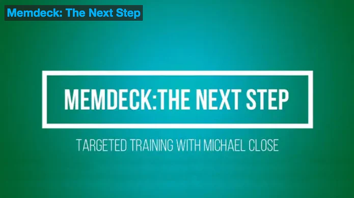 Michael Close – Memdeck – The Next Step