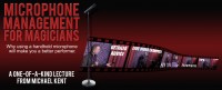 Michael Kent – Microphone Management for Magicians