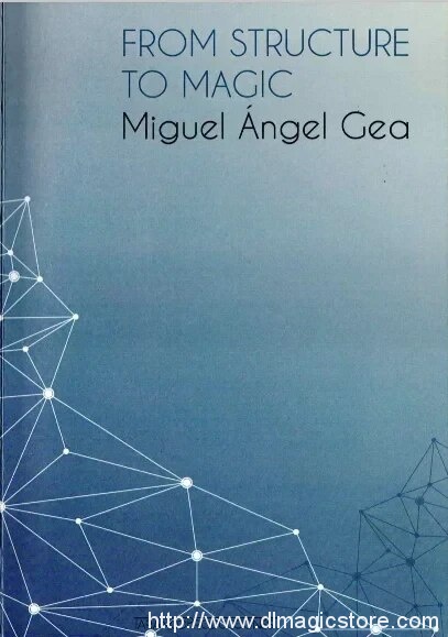 Miguel Angel Gea – From Structure to Magic