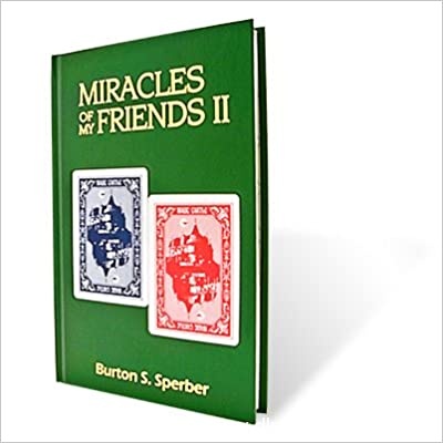 Miracles of My Friends II by Burt Sperber