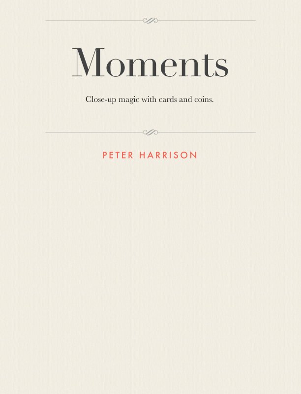 Moments: close-up magic with cards and coins by Peter D. Harrison