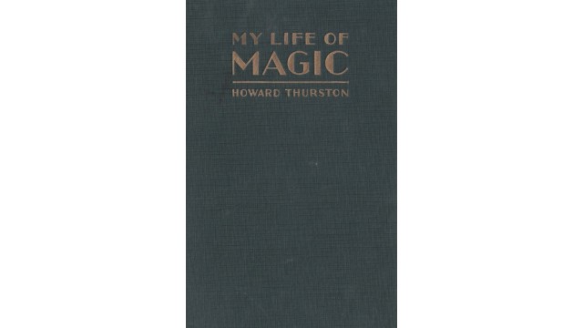 My Life Of Magic by Howard Thurston