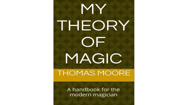 My Theory of Magic by Thomas Moore