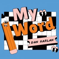 My Word by Dan Harlan (Gimmick Not Included)