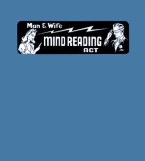 Nelson’s Man and Wife Mind Reading Act By Robert A. Nelson