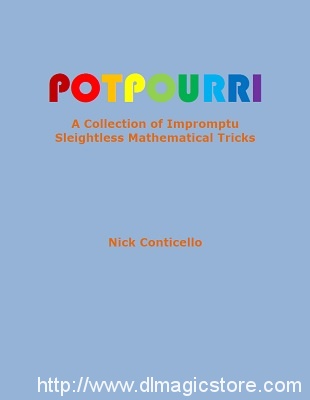Nick Conticello – Potpourri: A Collection of Impromptu Sleightless Mathematical Tricks