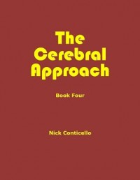 Nick Conticello – The Cerebral Approach: Book Four