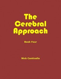 Nick Conticello – The Cerebral Approach: Book Four