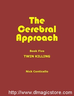 Nick Conticello – The Cerebral Approach: Book Five: Twin Killing by Nick Conticello