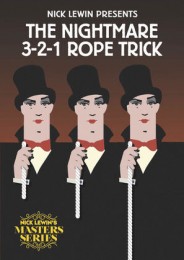 Nick Lewin Presents ​The Nightmare 3-2-1- Rope Trick Digital Download