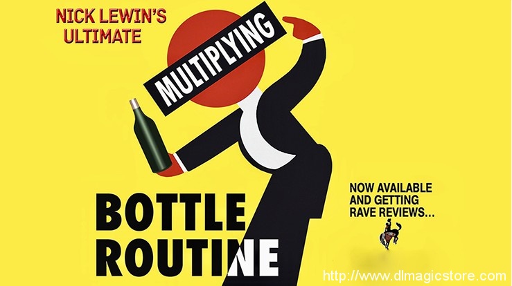 Nick Lewin’s Ultimate Multiplying Bottles Routine