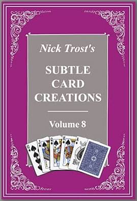 Nick Trost – Subtle Card Creations of Nick Trost – Volume 8