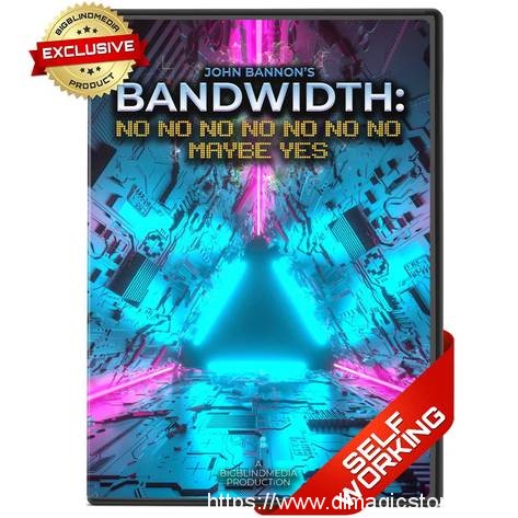 Bandwidth: No No No No No No No Maybe Yes by John Bannon