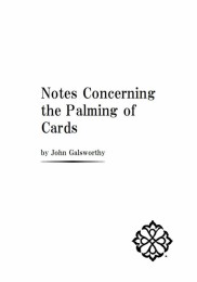 Notes Concerning the Palming of Cards by John Galsworthy