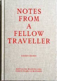 Notes from A Fellow Traveller by Derren Brown
