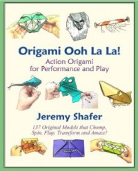 Origami Ooh La La Action Origami for Performance and Play