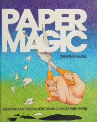 Ormond McGill – Paper Magic – creating fantasies with paper