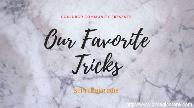 Our favorite Tricks by Conjuror Community (Sep 2018)