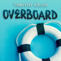 Overboard by Timothy Krass (Instant Download)