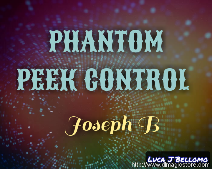 PHANTOM PEEK CONTROL by Joseph B. (Instant Download)