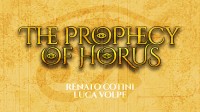 PROPHECY OF HORUS by Luca Volpe and Renato Cotini (Gimmick Not Included)