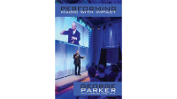 Performing Magic With Impact by George Parker, With Lawrence Hass, Ph.D