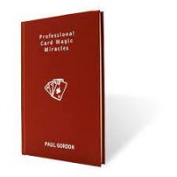 Professional Card Magic Miracles by Paul Gordon