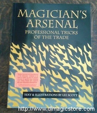 Magician’s Arsenal : Professional Tricks of the Trade by Lee Scott