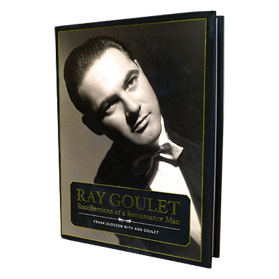 Ray Goulet-Recollections of a Renaissance Man by Frank Dudgeon with Ann Goulet