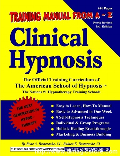 Rene & Raluca Bastarache – CLINICAL HYPNOSIS – Training Manual From A-Z