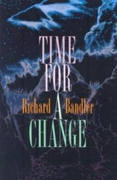 Richard Bandler – Time For A Change
