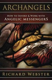 Richard Webster – Archangels How to Invoke & Work with Angelic Messengers