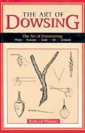 Richard Webster – Art of Dowsing The Art of Discovering Water, Treasure, Gold, Oil, Artifacts