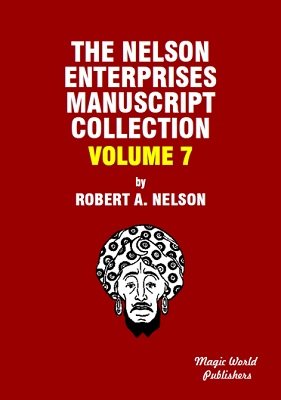 Robert A. Nelson – Nelson Enterprises Manuscript Collection 7