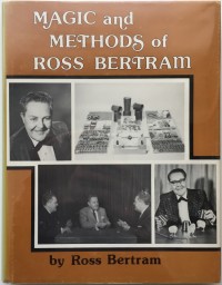 Ross Bertram – Magic and Methods of Ross Bertram