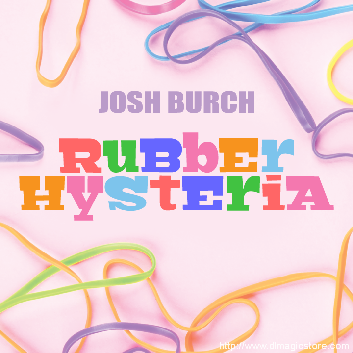 Rubber Band Hysteria by Josh Burch (Instant Download)