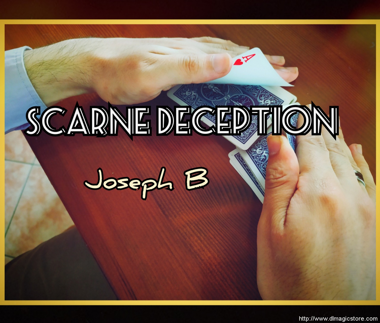 SCARNE DECEPTION ACES by Joseph B (Instant Download)