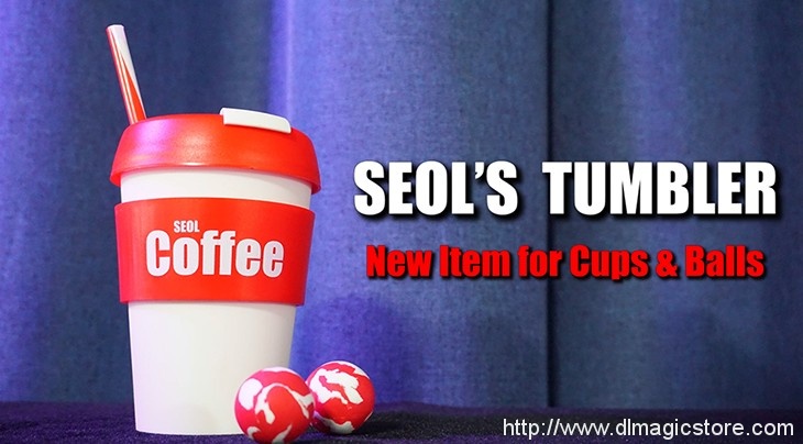 SEOL’S TUMBLER (Cup & Ball With Straw)(Online Instructions) by Seol Park
