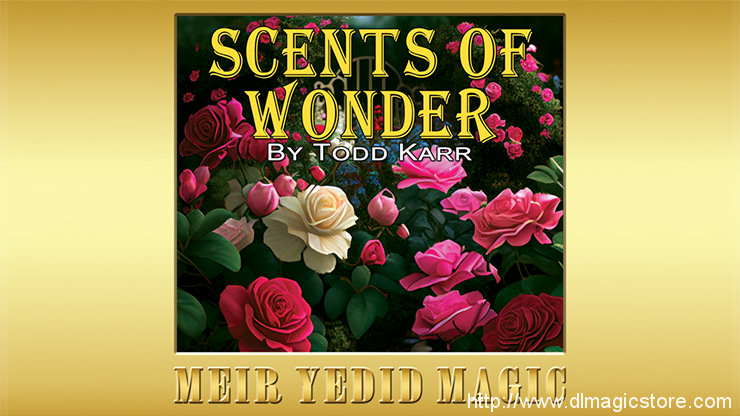 Scents of Wonder by Todd Karr (Gimmicks Not Included)