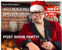 Scott Alexander – Post Show Party! (2022 Holiday Spectacular)